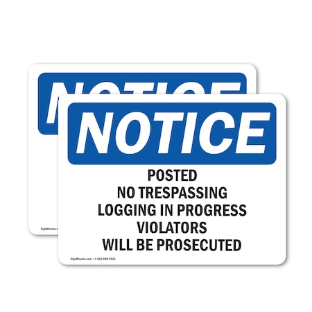 Signmission Posted No Trespassing Logging In Progress OSHA Notice Sign, Vinyl Decal, 7in W x 5in L, 2PK OS-2PACK-NS-D-57-L-17728